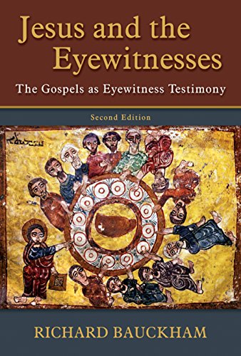 Jesus and the Eyewitnesses: The Gospels as Eyewitness Testimony by [Richard Bauckham]