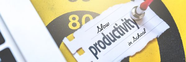 Slow Productivity in School, Part 2: Do Fewer Things